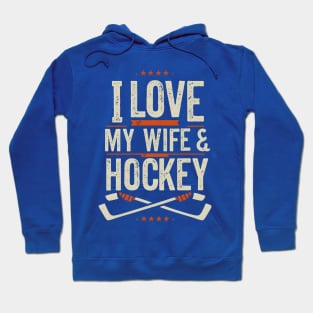 I love my wife and hockey Hoodie